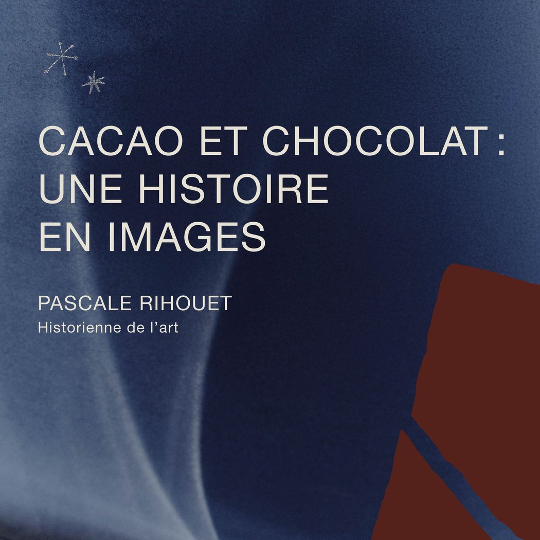 CACAO ET CHOCOLAT : UNE HISTOIRE EN IMAGES 1