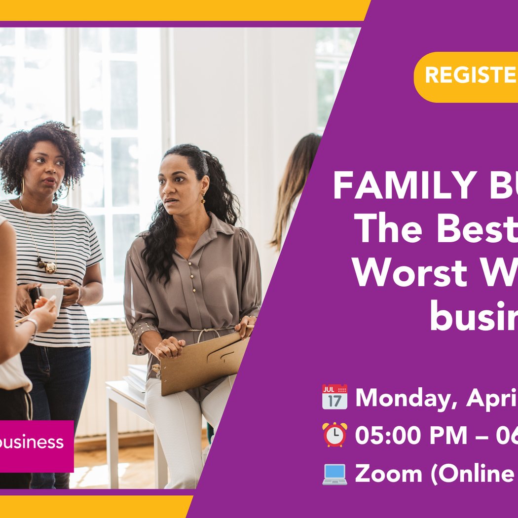 FAMILY BUSINESS: The Best and the Worst Way to do business 1