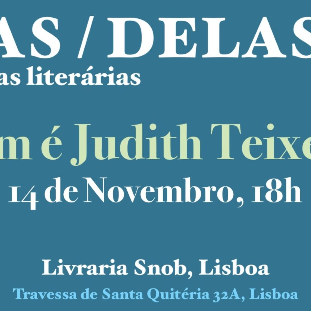 Tertúlia Elas / Delas: “Quem é Judith Teixeira?”