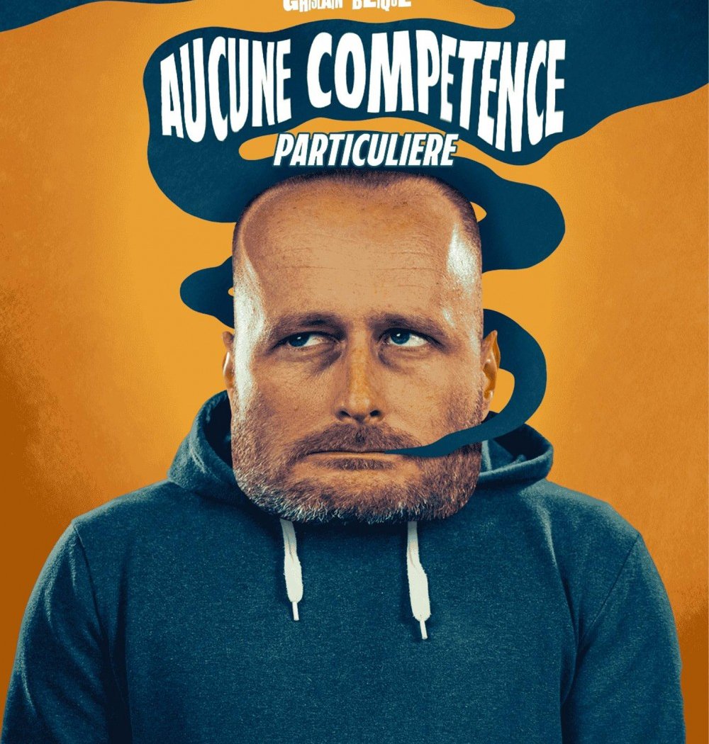 Ghislain Blique : Aucune compétence particulière 1