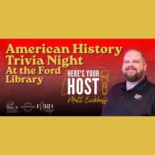 American History Trivia at the Ford Library
