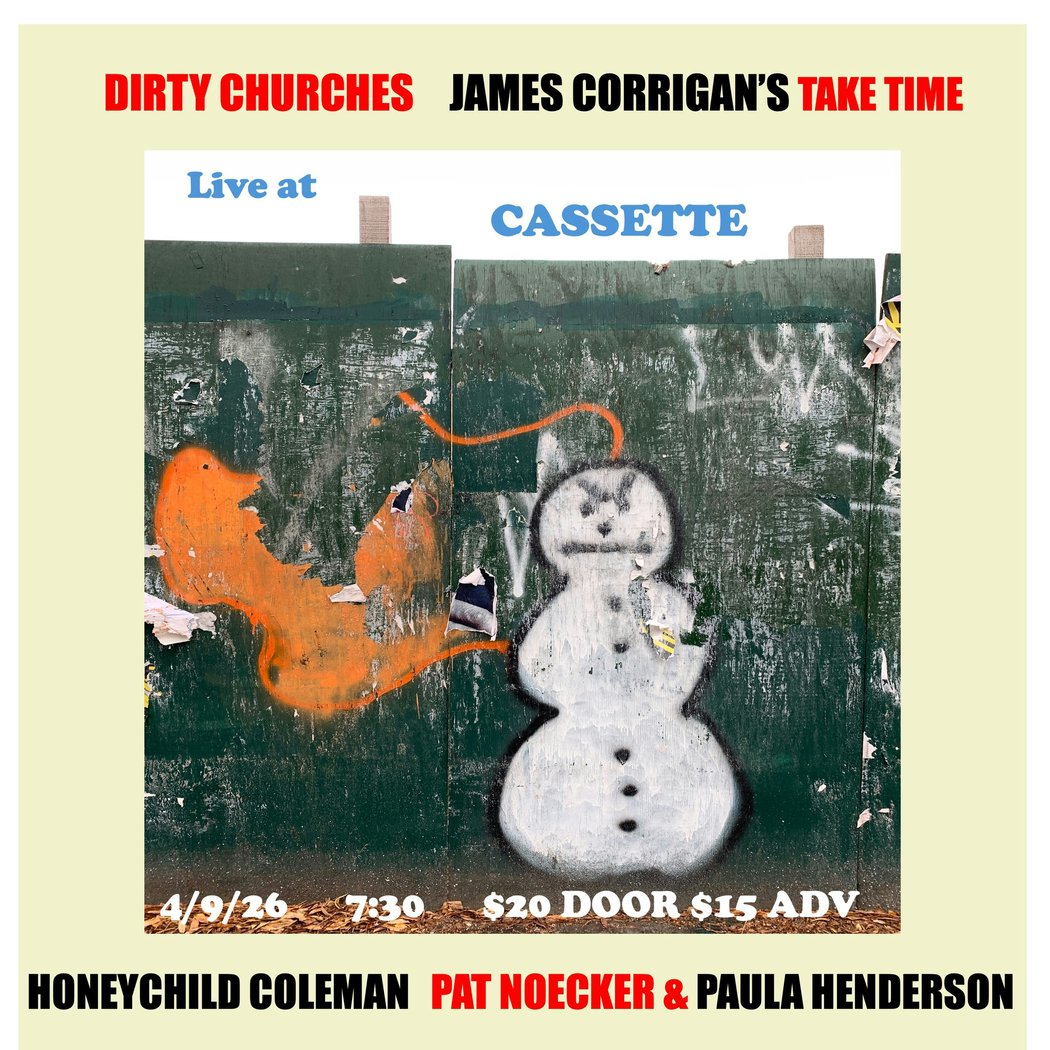 DIRTY CHURCHES, JAMES CORRIGAN, PAT NOECKER/PAULA HENDERSON, HONEYCHILD COLEMAN 1