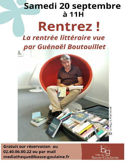 Rentrez ! La rentrée littéraire vue par Guénaël Boutouillet 1