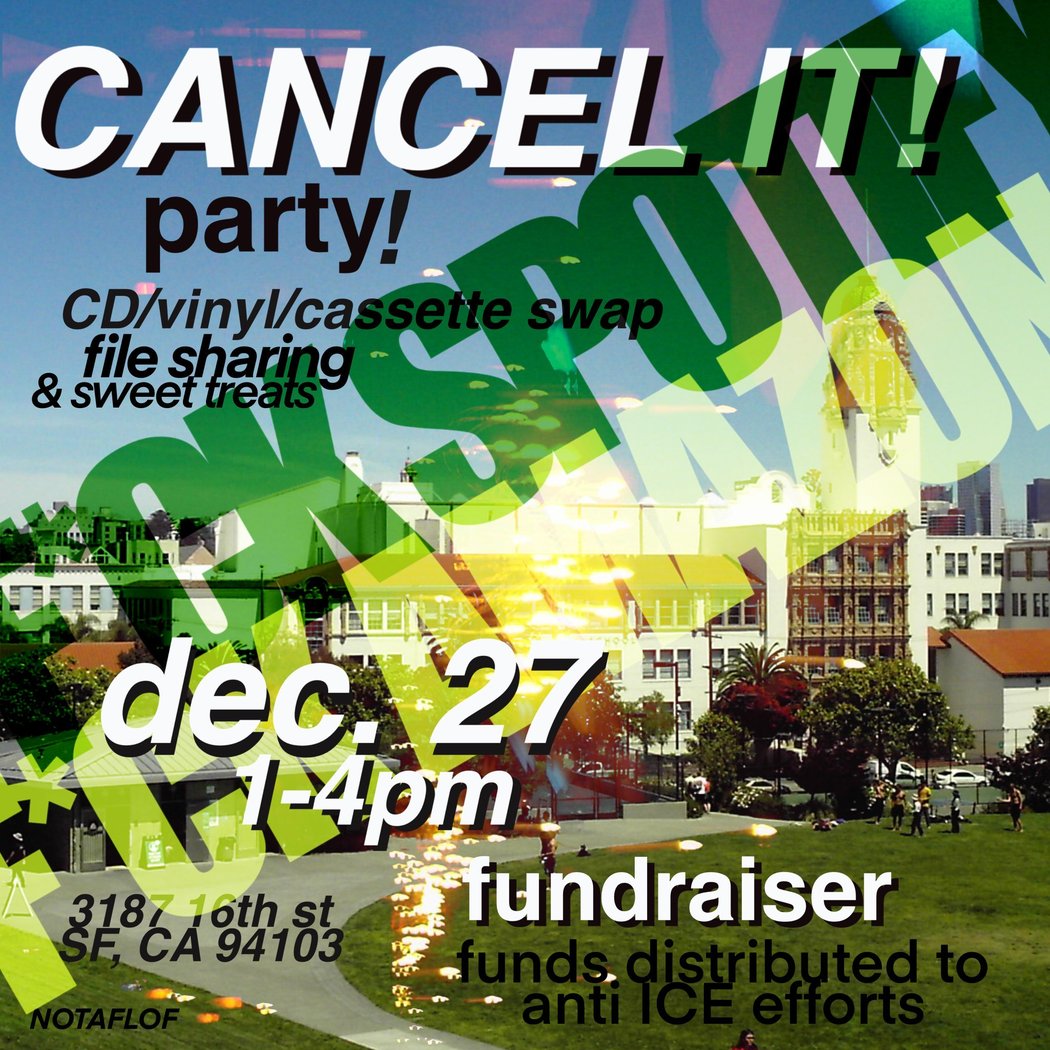 Post-Holiday CANCEL IT! Party & Fundraiser for anti-ICE efforts in the Bay Area 1