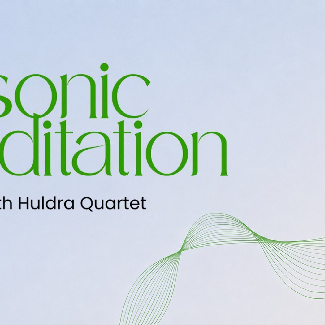 Sonic Meditation with Huldra Quartet