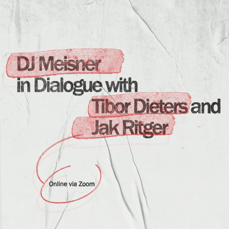 DJ Meisner in Dialogue with Tibor Dieters and Jak Ritger 1