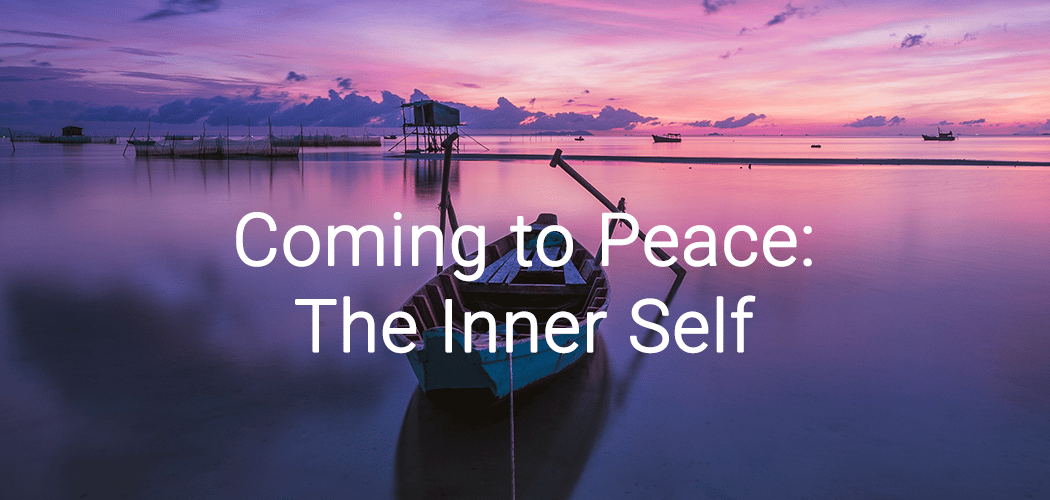 Coming to Peace: The Inner Self 1