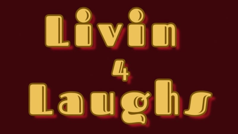 Livin 4 Laughs 1