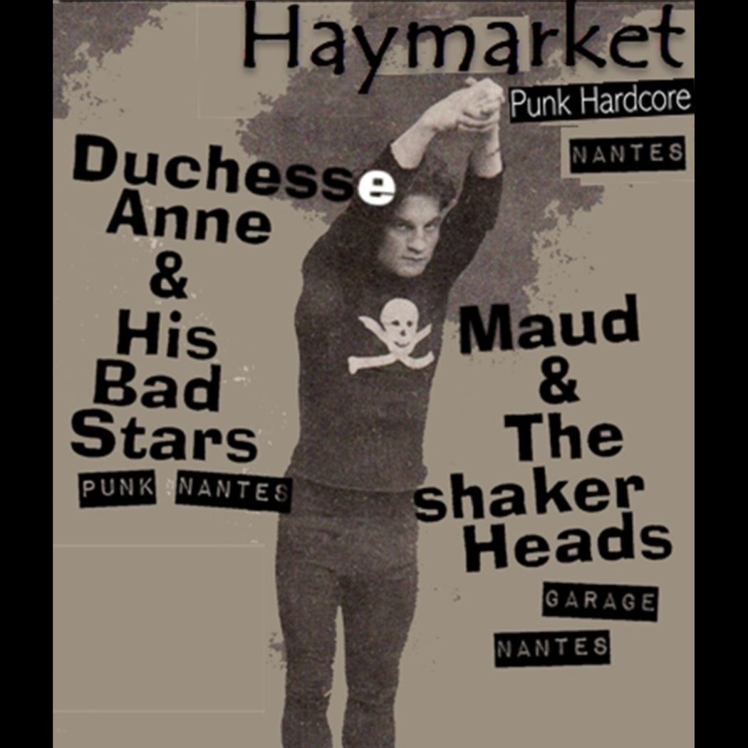 Duchesse Anne And His Bad Stars + Maud and the Shaker Heads + Haymarket 1