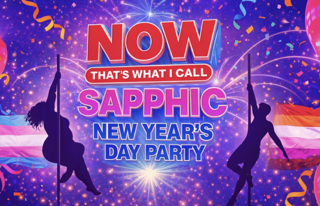 Now That’s What I Call Sapphic! Queer New Year’s Day Party 1