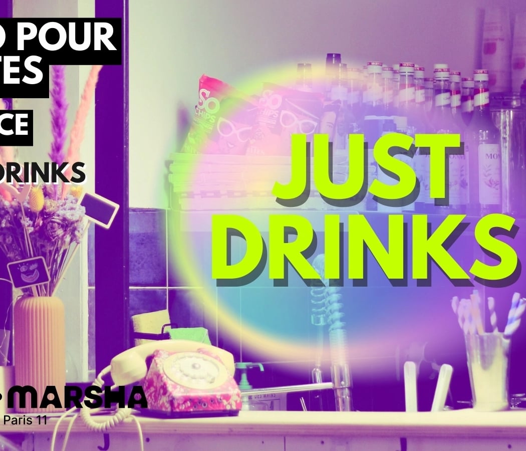 Just Drinks, l'apéro Merci·Marsha ! 1