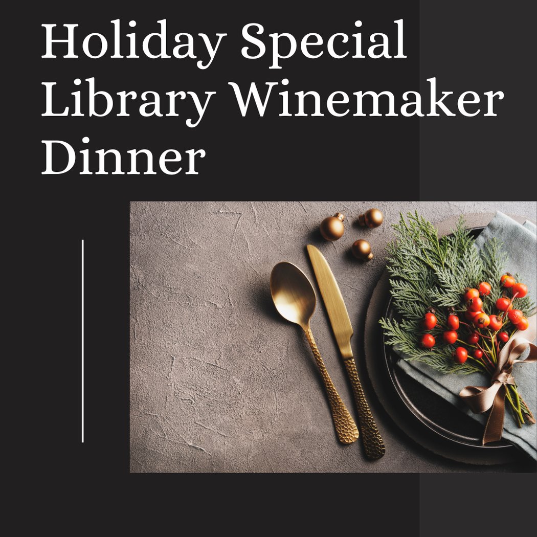 Holiday Special Library Winemaker Dinner 1