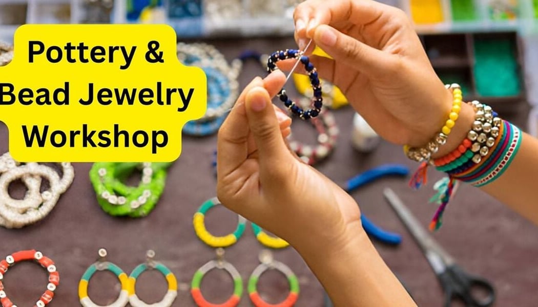 Pottery & Bead Jewelry Workshop 1