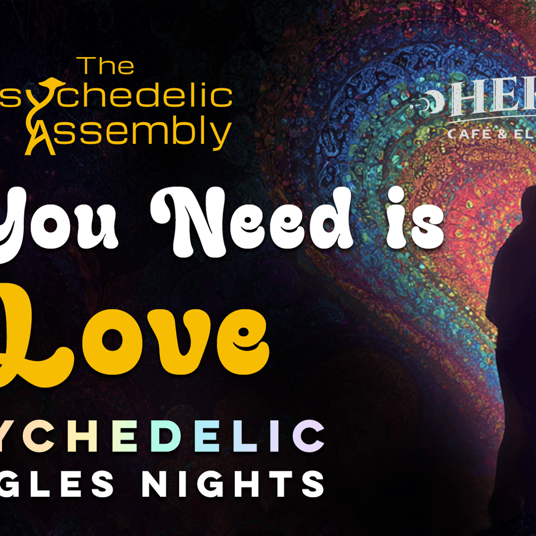 PSYCHEDELIC ASSEMBLY PRESENTS: SINGLES NIGHT 1