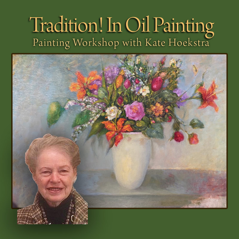 Tradition! In Oil Painting Painting Workshop with Kate Hoekstra 1