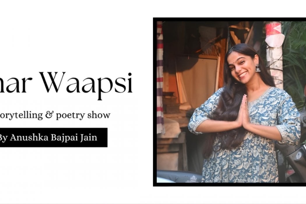 Ghar Waapsi ~ by Anushka Bajpai Jain 1