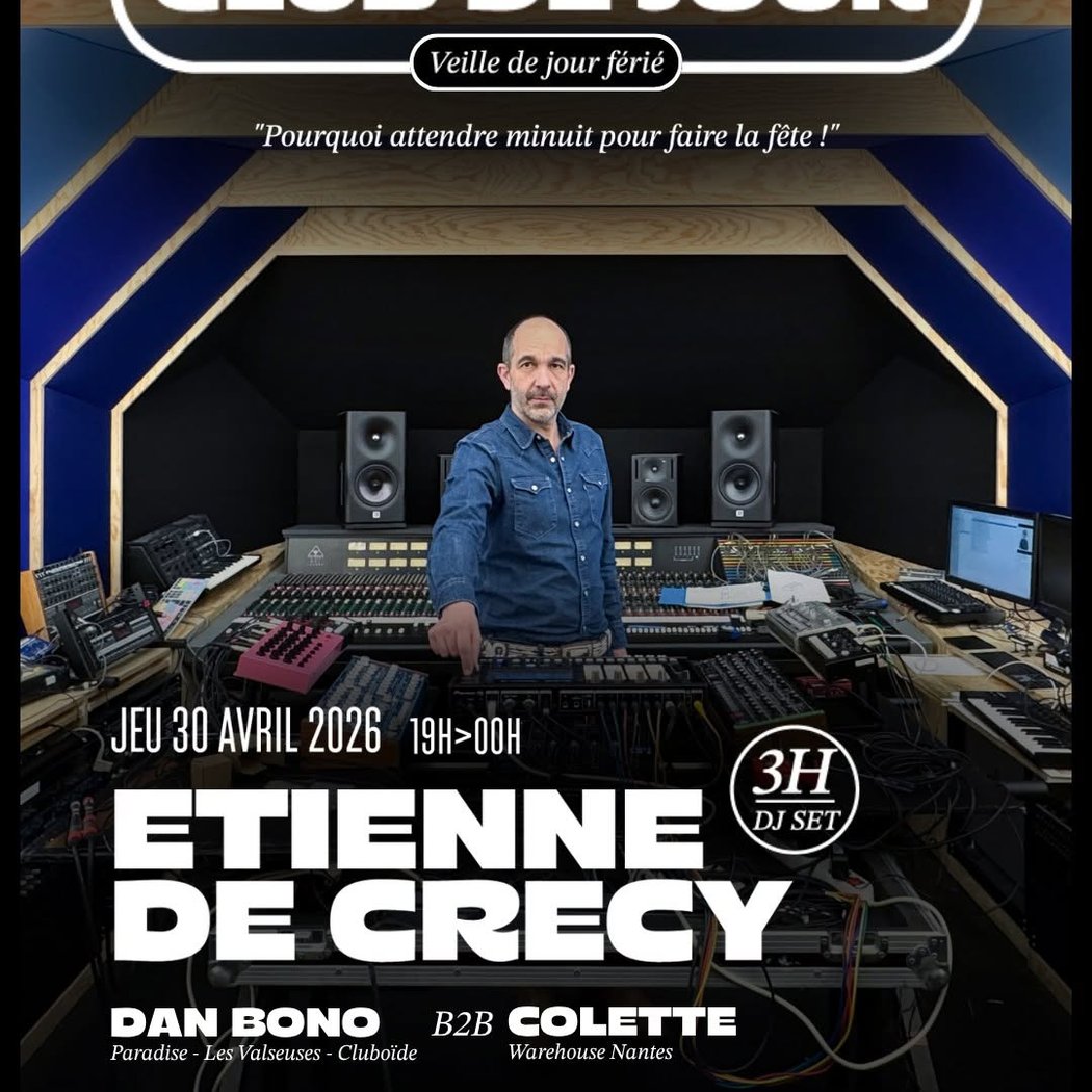 CLUB DE JOUR invite Etienne de Crecy pour 3h de dj set 1