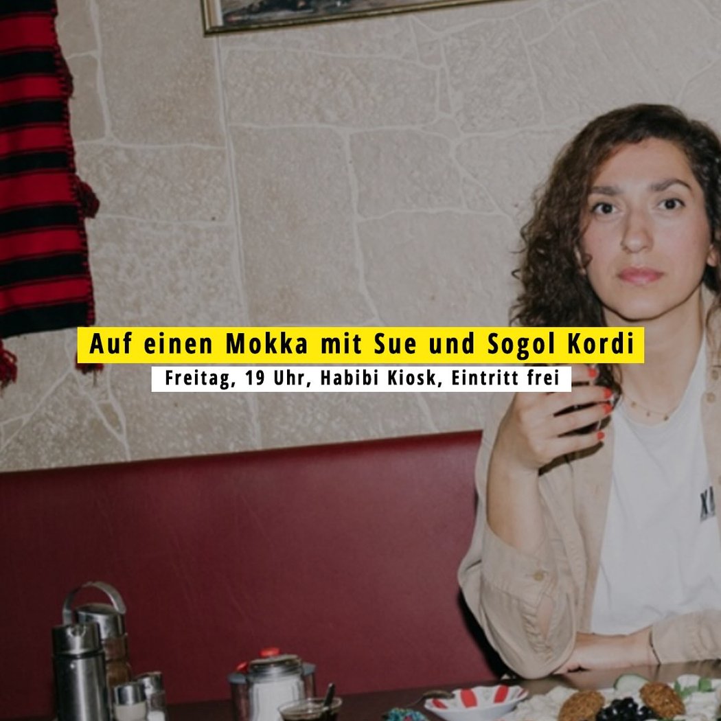Auf einen Mokka mit Sue und Sogol Kordi