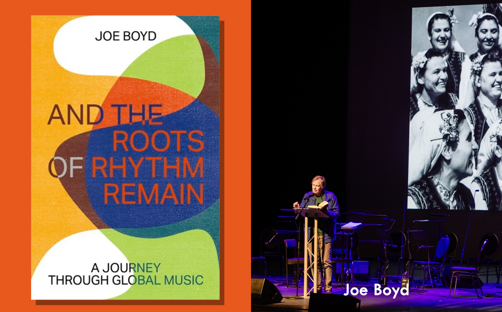 And the Roots of Rhythm Remain Presented by Joe Boyd 1