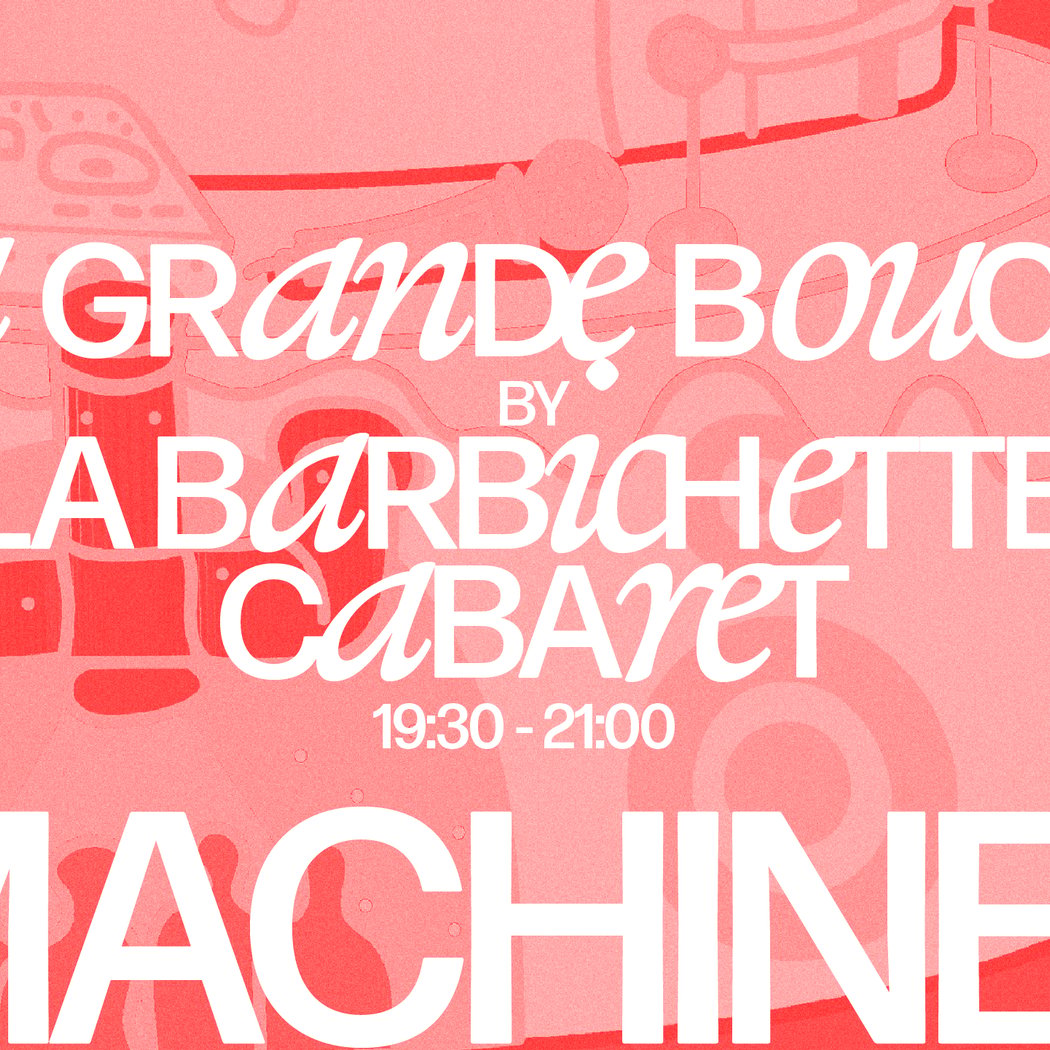 La Grande Boucle by La Barbichette Cabaret : LA MACHINE 15ANS 1