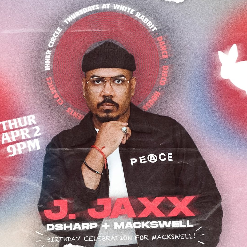 Inner Circle: DJ DSharp, J. Jaxx, and DJ Mackswell Birthday Celebration 1