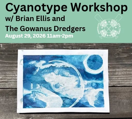 Cyanotype workshop with Brian Ellis and the Gowanus Dredgers