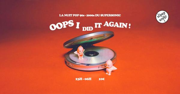 Oops I Did It Again / Nuit Pop 90’s – 00’s 1