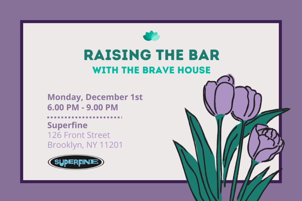 Raising the Bar with The Brave House 1