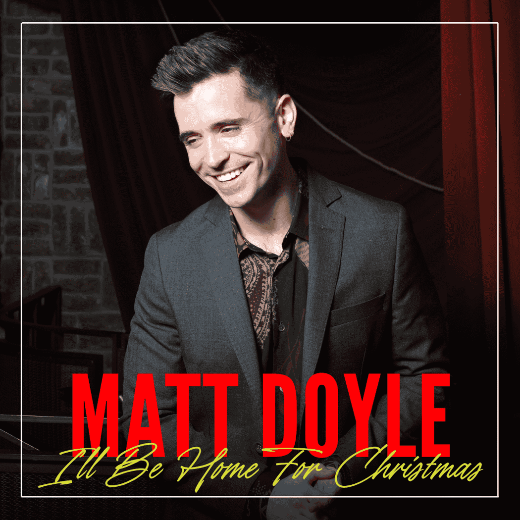 Matt Doyle: I'll Be Home For Christmas 1
