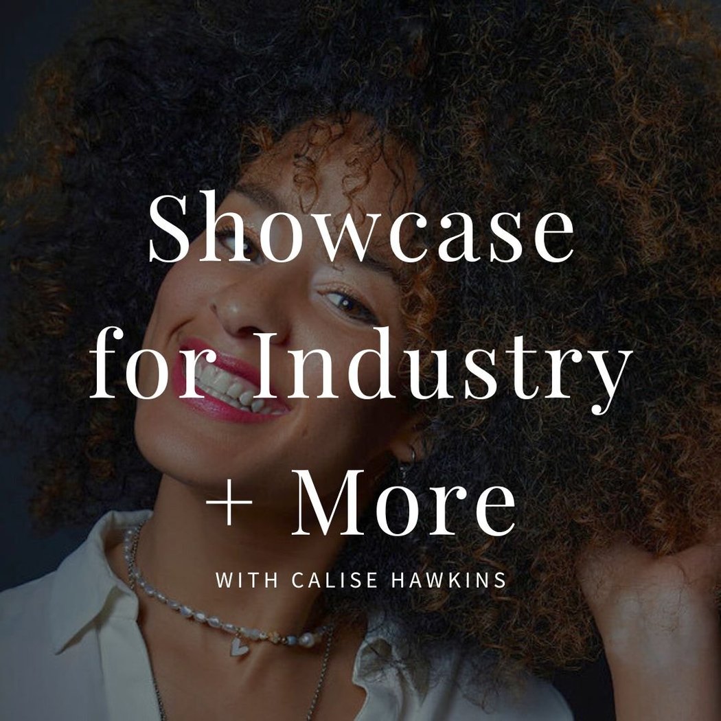 Showcase for Industry + More With Calise Hawkins 1