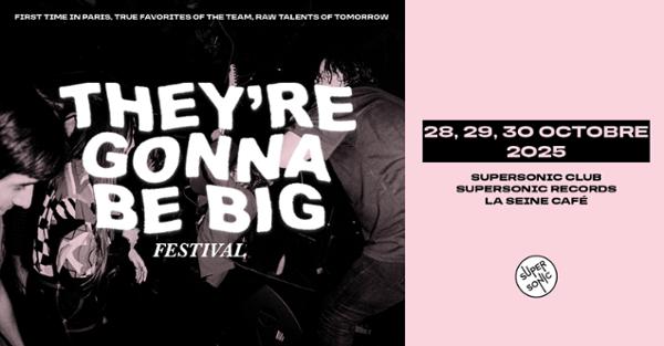 They’re Gonna Be Big Festival 1