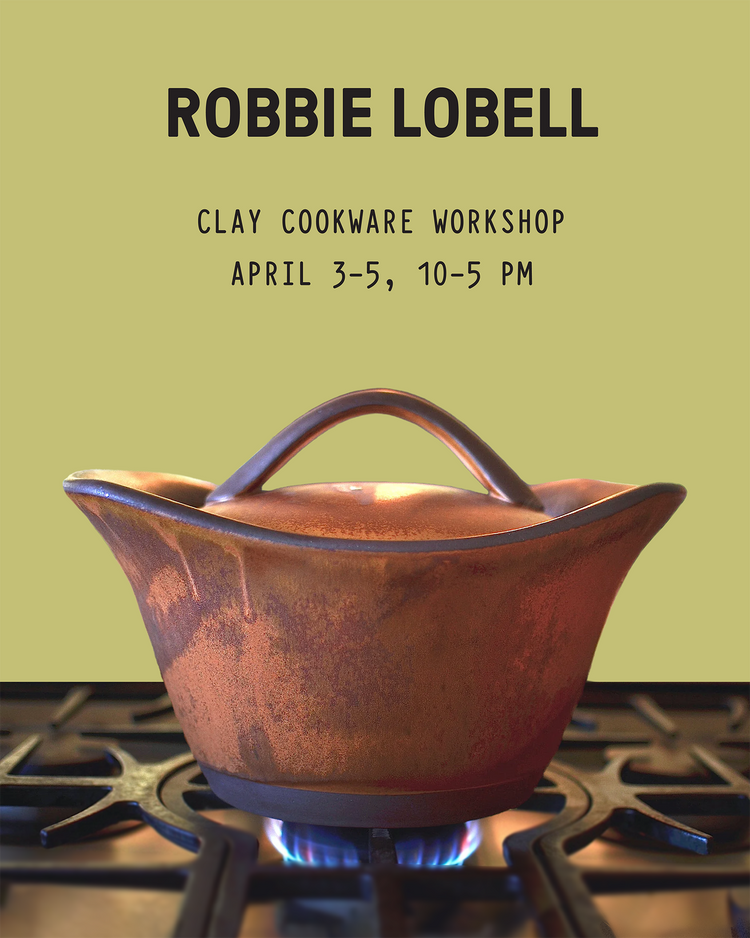 Robbie Lobell: Clay Cookware Workshop 1
