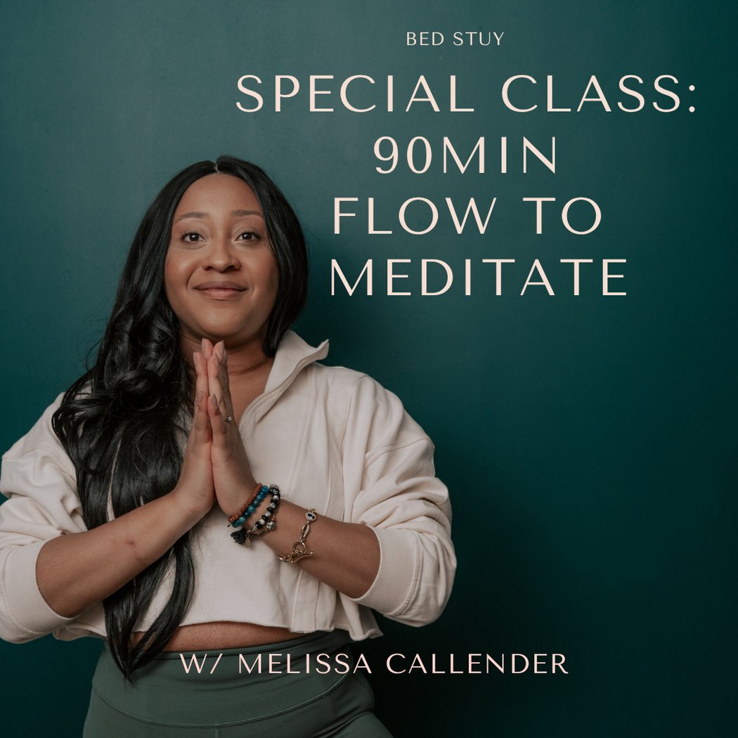90 Minute Flow to Meditate with Melissa Callender