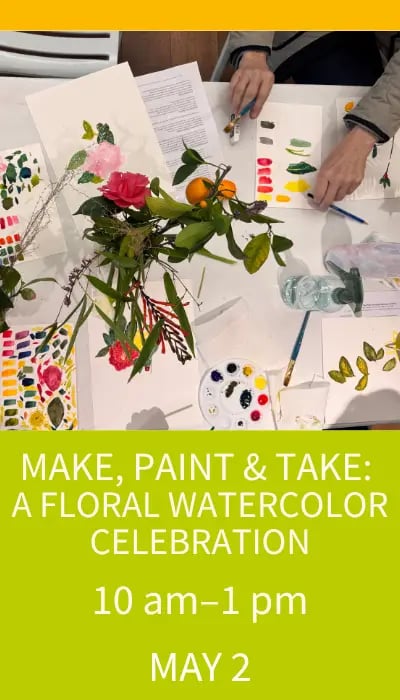 MAKE, PAINT & TAKE: A FLORAL WATERCOLOR CELEBRATION 1
