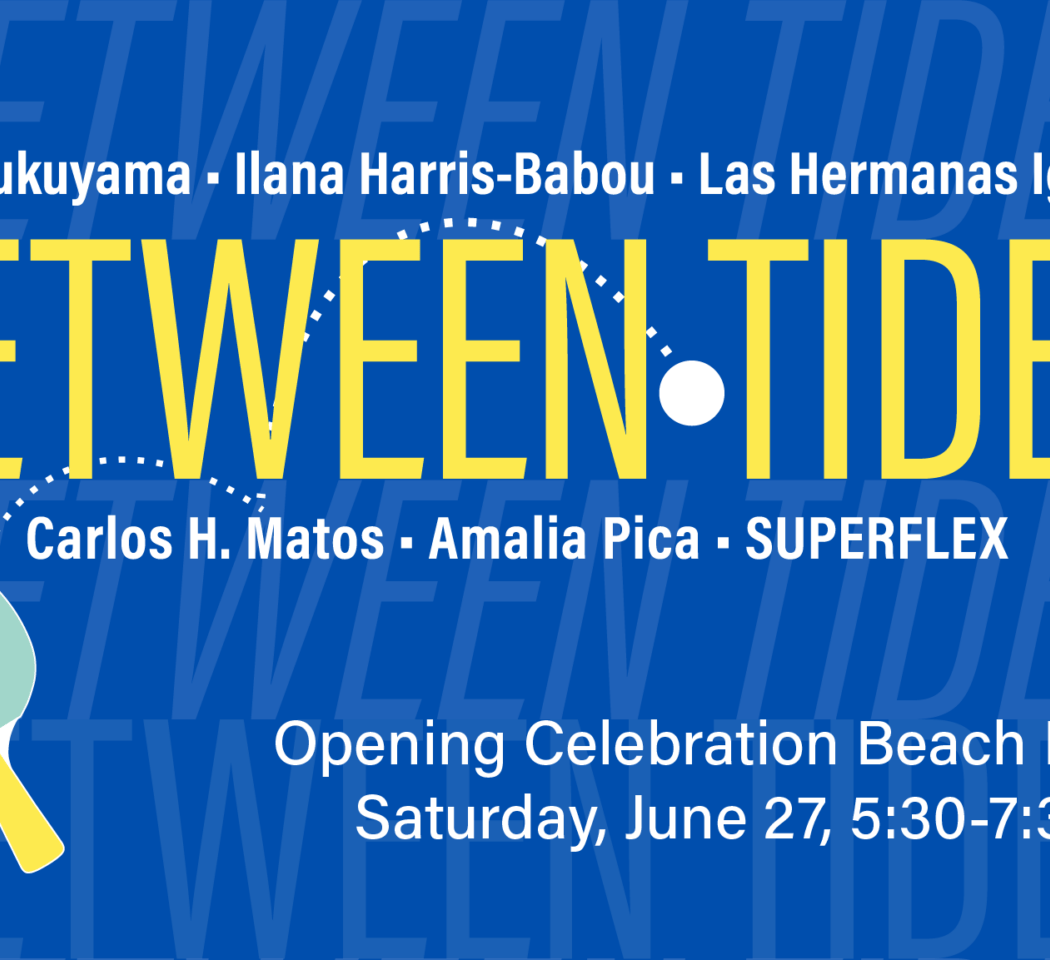 Opening Celebration: Between Tides Beach Party