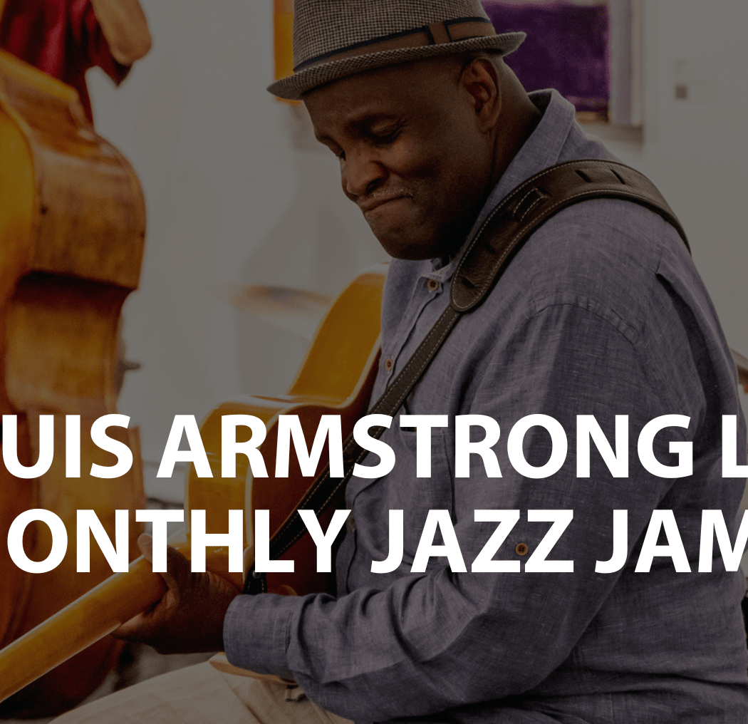 Louis Armstrong Legacy Monthly Jazz Jams 1