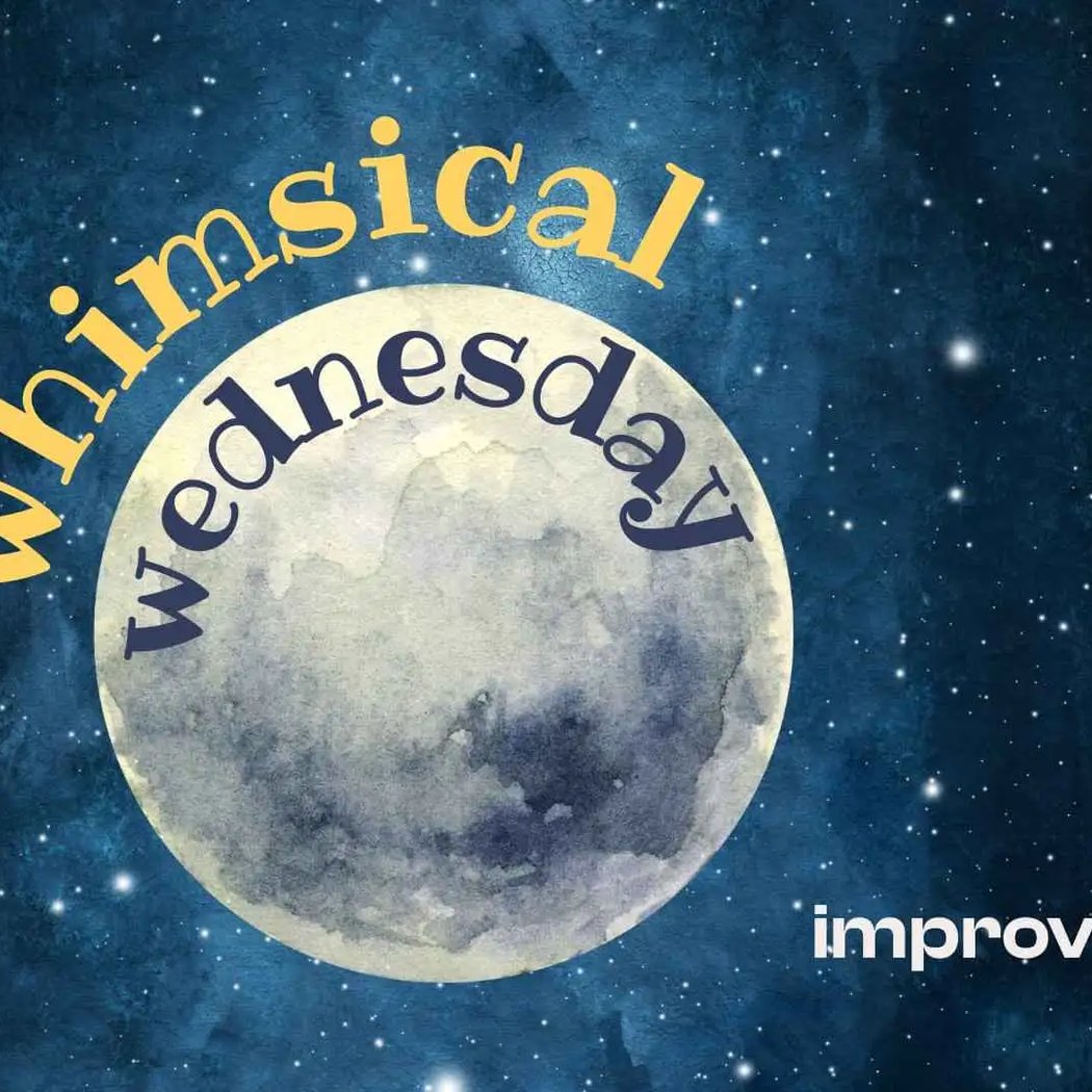 Whimsical Wednesday with Improv Lore 1