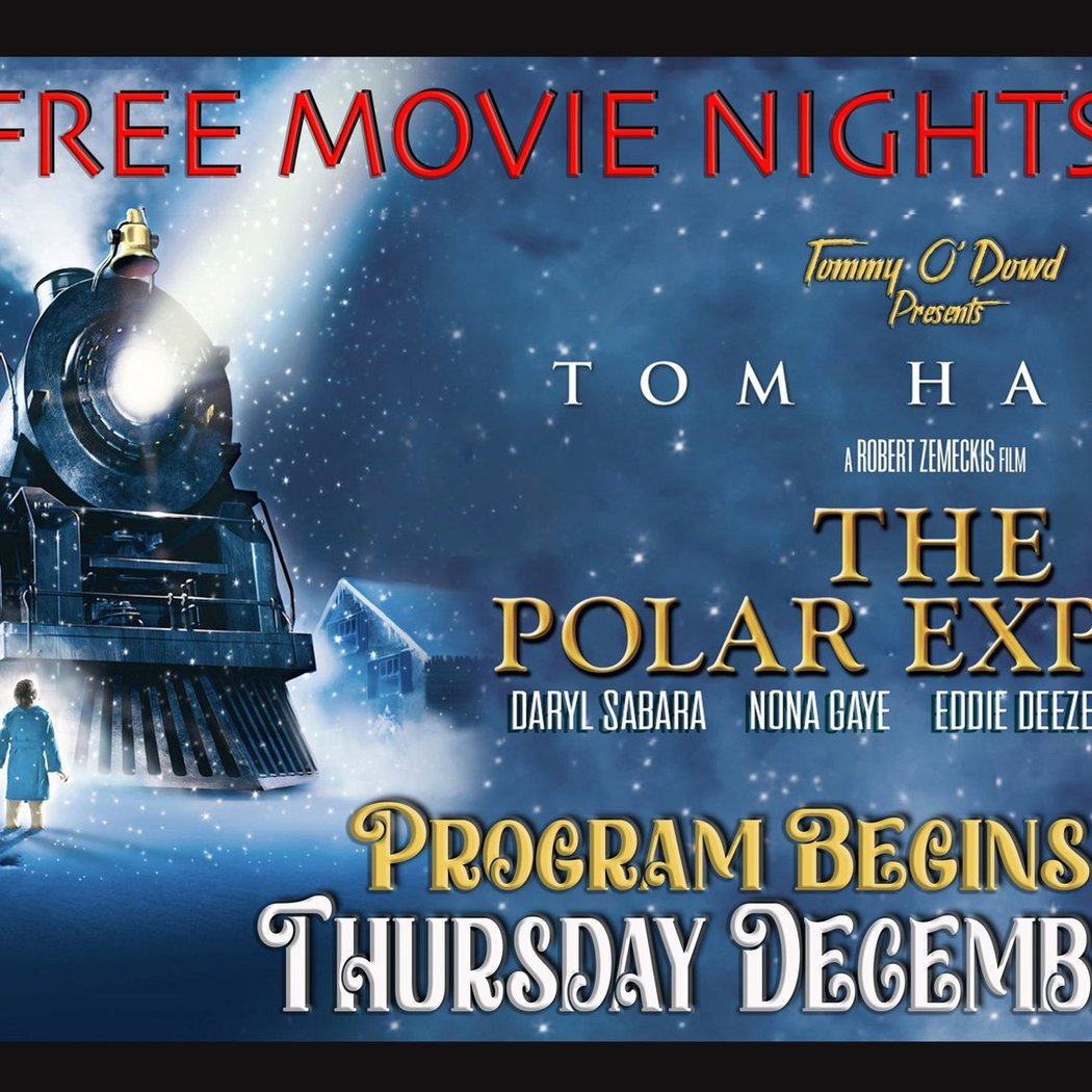 FREE Movie NIGHT - Our Annual Polar Express Event sponsored by Tommy O'Dowd 1
