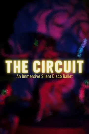 THE CIRCUIT: An Immersive Silent Disco Ballet
