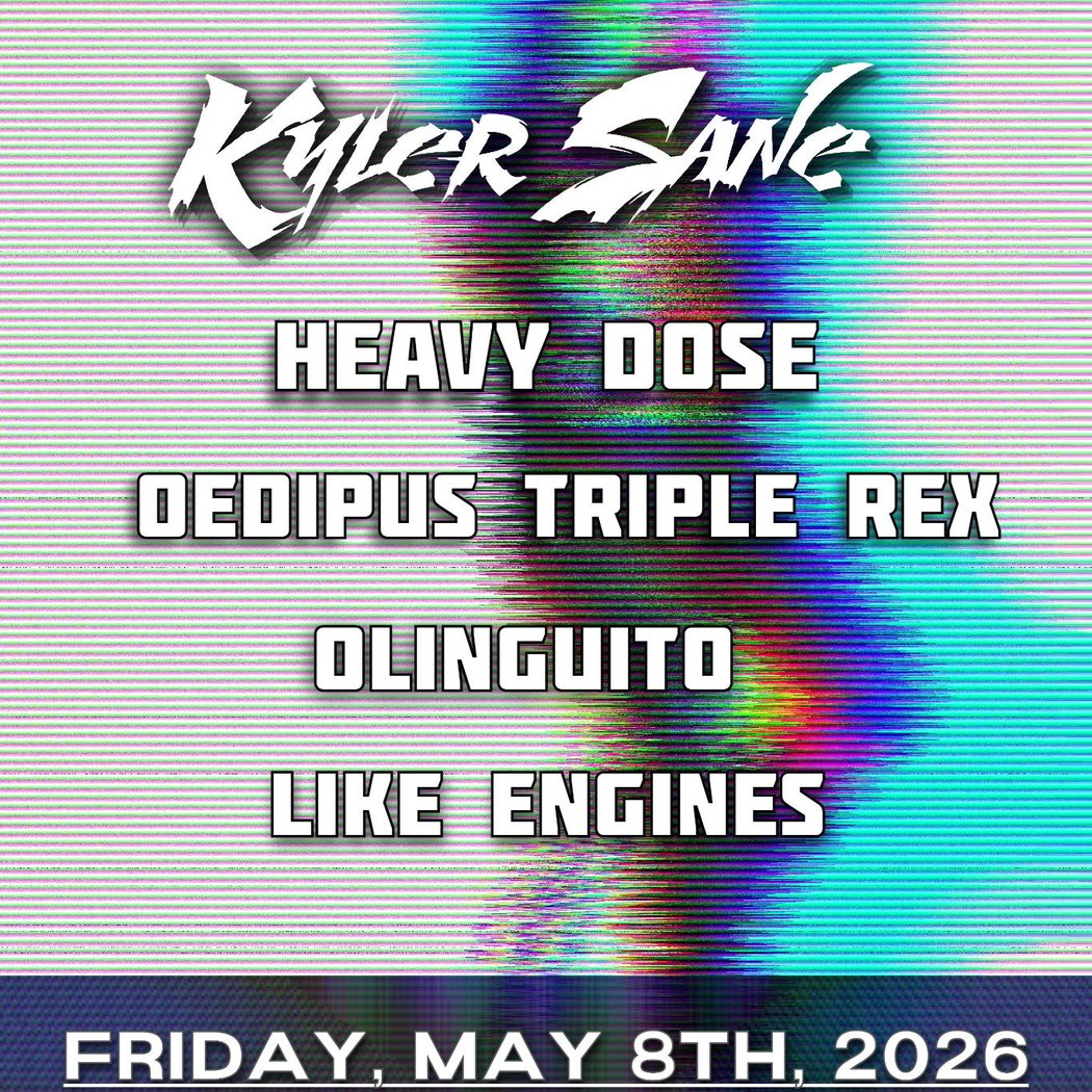 Kyler Sane, Heavy Dose, O3R, Olinguito, Like Engines 1