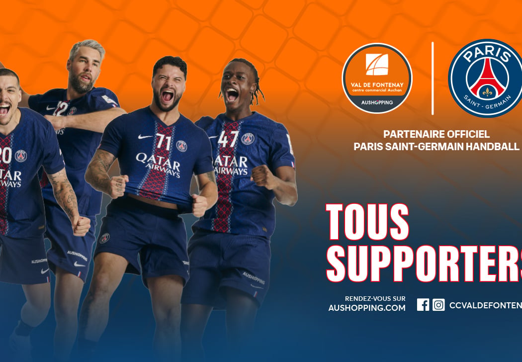 TOUS SUPPORTERS avec le PARIS SAINT-GERMAIN Handball et Aushopping Val de Fontenay