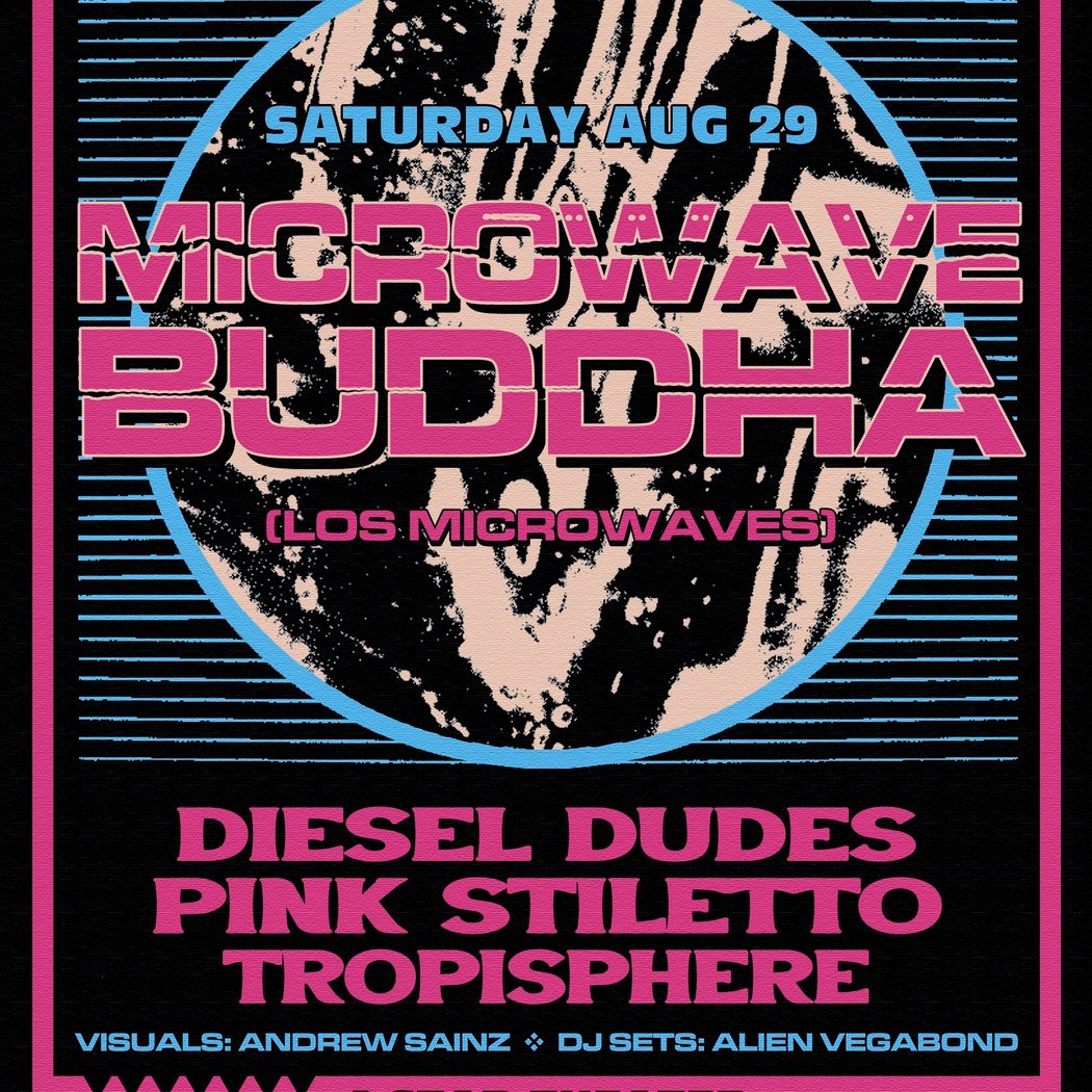 LIVE MUSIC: Microwave Buddha (Los Microwaves), Diesel Dudes, Pink Stiletto, Tropisphere (Cinematic Synchronisms presented by Synth News & Nada Sound)
