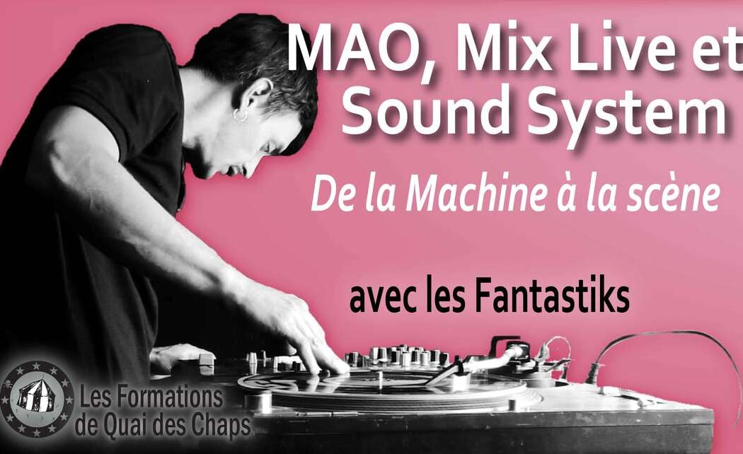 MAO, MIX LIVE ET SOUNDSYSTEM, de la Machine à la scène AVEC LES FANTASTIKS 1