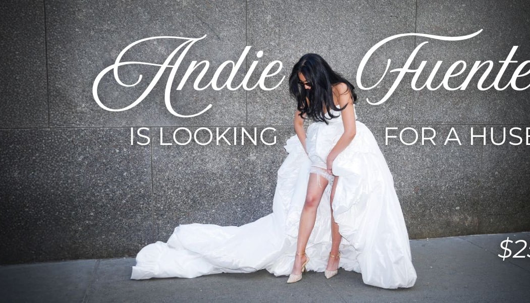 Andie Fuentes Is Looking for a Husband 1