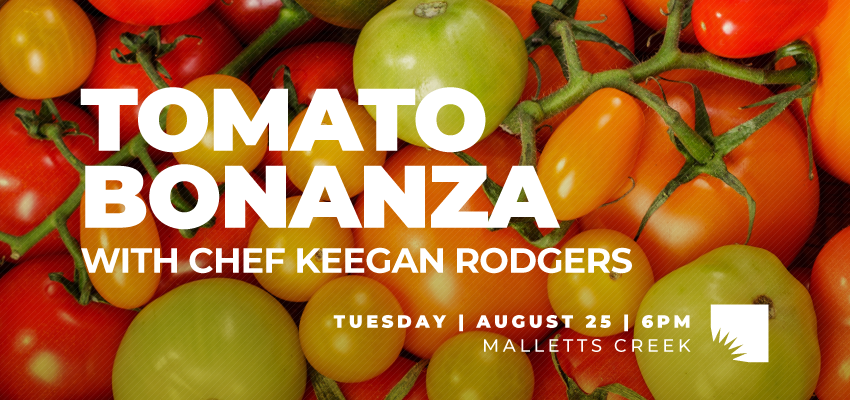 Tomato Bonanza with Chef Keegan Rodgers