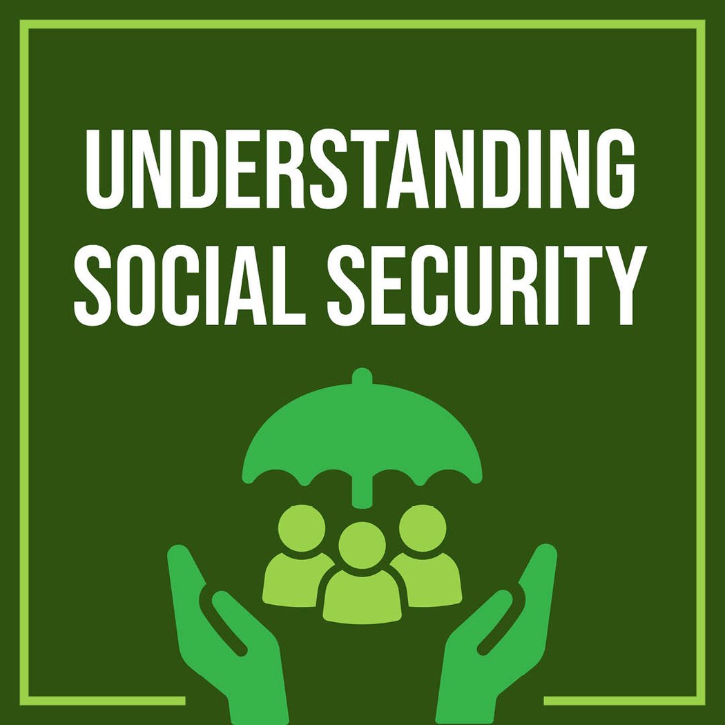 Understanding Social Security: Maximize the Benefits You've Earned In-Person / Online 1