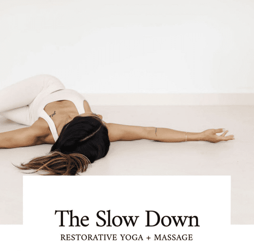 The Slow Down: Restorative Yoga + Massage 1