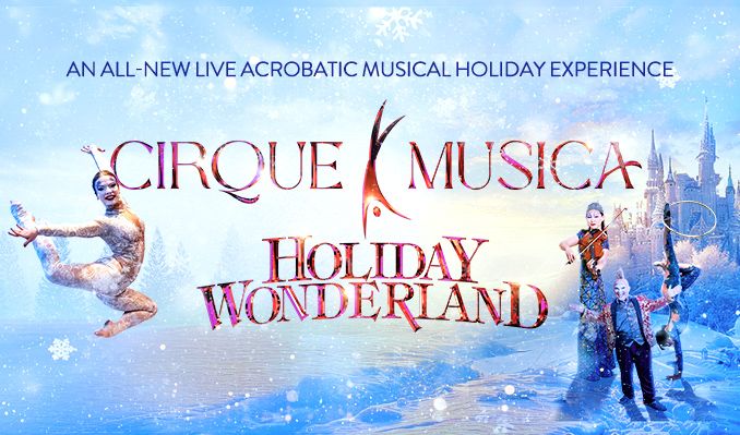 Cirque Musica Holiday Wonderland 1