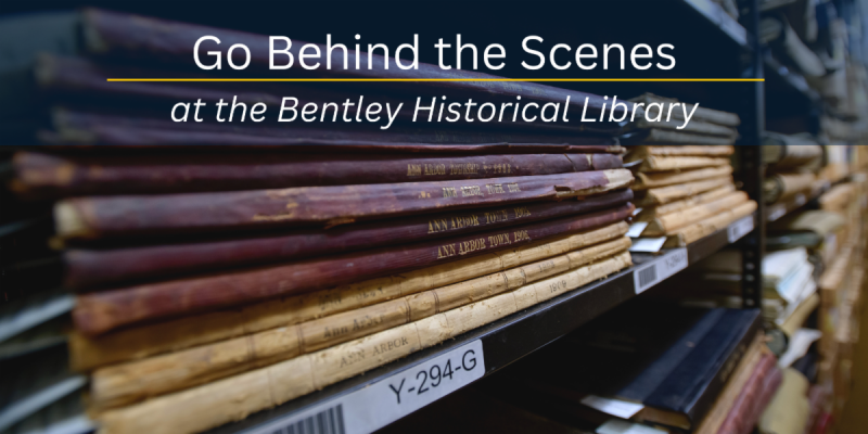 Behind-the-Scenes Tour of the Bentley Library