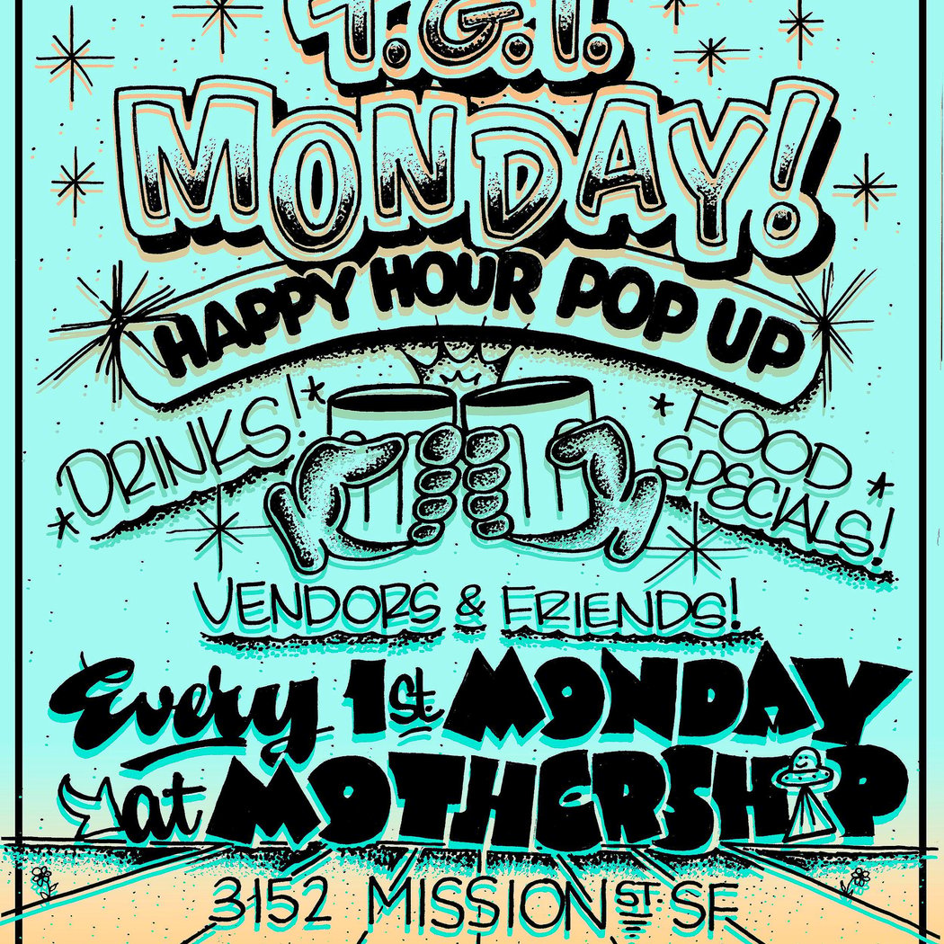 T.G.I. Monday! First Mondays at Mothership Bar 1